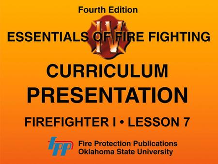 FIREFIGHTER I • LESSON 7.