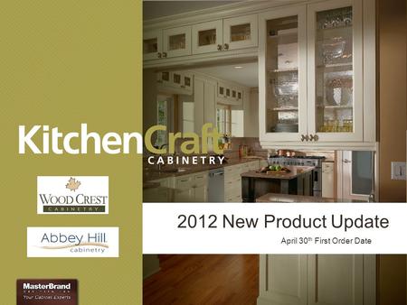 2012 New Product Update April 30 th First Order Date.