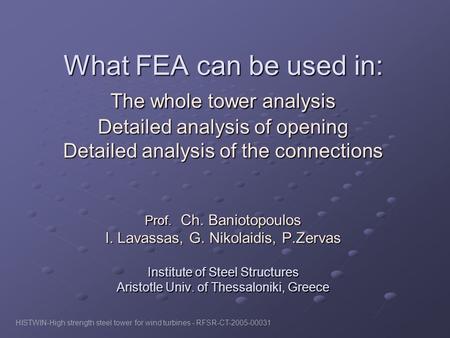 What FEA can be used in:. The whole tower analysis