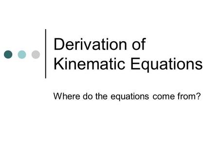 Derivation of Kinematic Equations