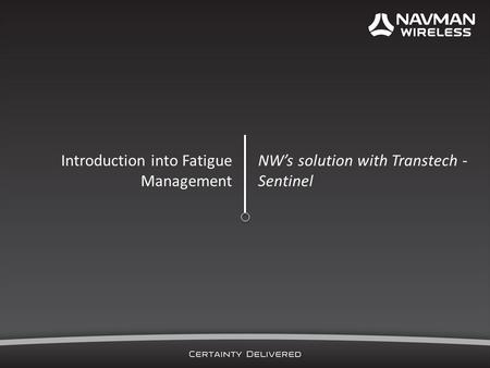 Introduction into Fatigue Management NWs solution with Transtech - Sentinel.