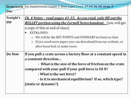 Homework Due See Supplemental Chapter 1. Read pages 3-end. #7-14, 16, 18, on pg 8 Tonight’s HW Ch. 4 Notes – read pages 43-55. As you read, only fill.