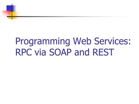 Programming Web Services: RPC via SOAP and REST. 2Service-Oriented Computing RPC via SOAP A Web service is typically invoked by sending a SOAP message.