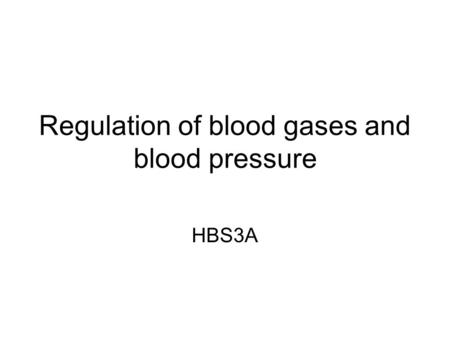 Regulation of blood gases and blood pressure