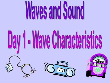 Day 1 - Wave Characteristics