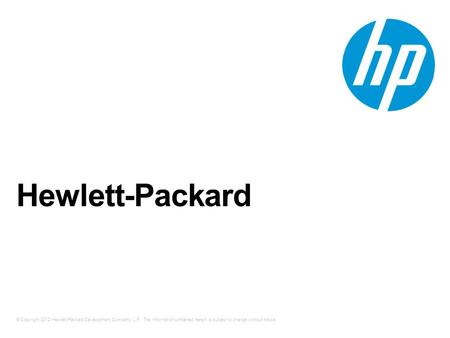 © Copyright 2012 Hewlett-Packard Development Company, L.P. The information contained herein is subject to change without notice. Hewlett-Packard.