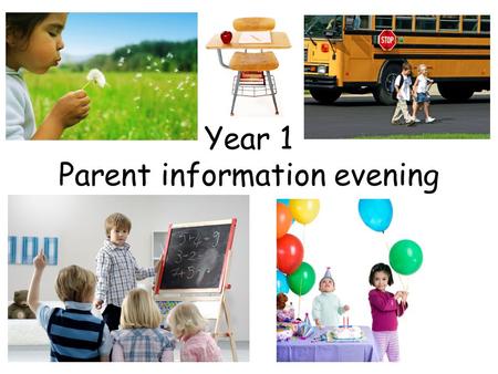 Year 1 Parent information evening. How we teach and deliver our curriculum in year 1. As a Year 1 team, we strive to motivate and challenge our children.