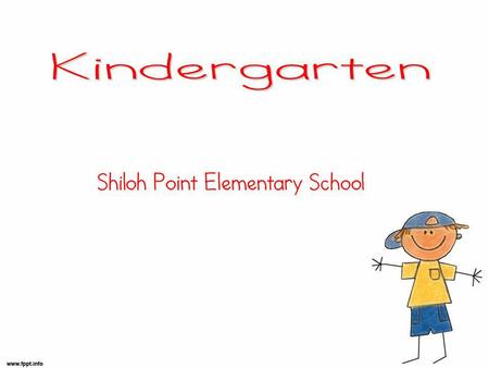 Shiloh Point Elementary School. A Day in the life of a Kindergartener,,,