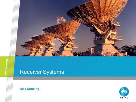 Receiver Systems Alex Dunning.
