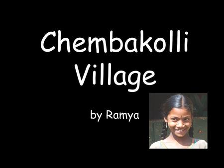 Chembakolli Village by Ramya