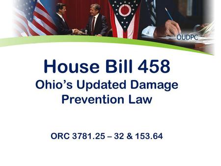 House Bill 458 Ohios Updated Damage Prevention Law ORC 3781.25 – 32 & 153.64.