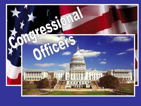 Congressional Officers.