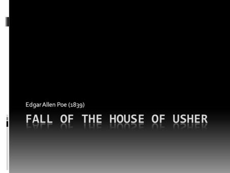 Fall of the house of usher
