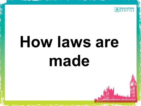 How laws are made.