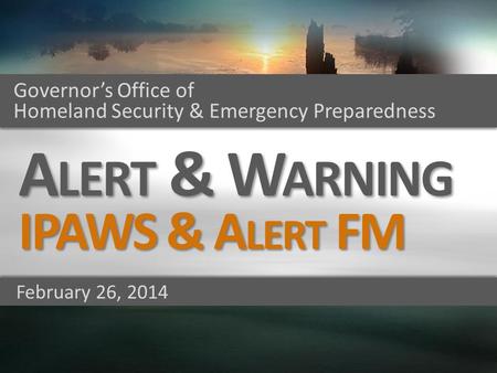 Alert & Warning IPAWS & Alert FM Governor’s Office of