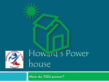 Why The Power House? We chose to build the solar house for these reasons: 1. To create a sustainable house to be an example of how individuals can live.