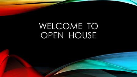 WELCOME TO OPEN HOUSE. IMPORTANT INFORMATION FOR 5TH GRADE.