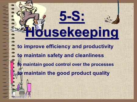5-S: Housekeeping to improve efficiency and productivity