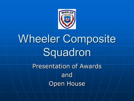 Wheeler Composite Squadron Presentation of Awards and Open House.