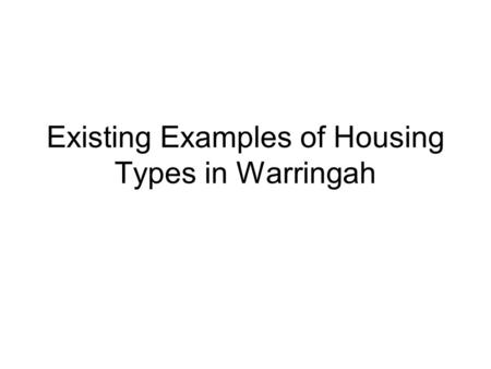 Existing Examples of Housing Types in Warringah. Single detached dwelling, Narrabeen.