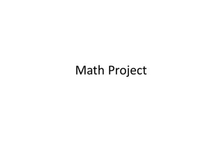 Math Project. My Trip Where: New York, NY Howre we getting there: driving Whos going: my mom, my sisters, Brieanna and Brooke, and myself. (four people)