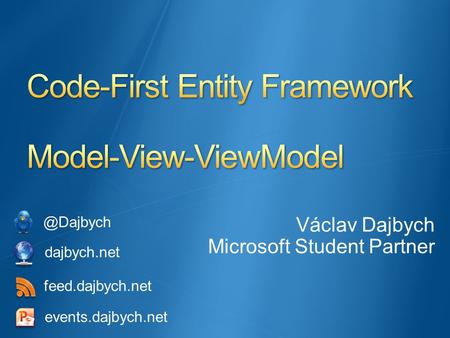 Václav Dajbych Microsoft Student Partner feed.dajbych.net events.dajbych.net.