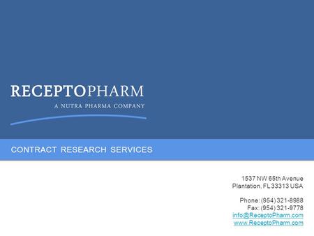 CONTRACT RESEARCH SERVICES 1537 NW 65th Avenue Plantation, FL 33313 USA Phone: (954) 321-8988 Fax: (954) 321-9778