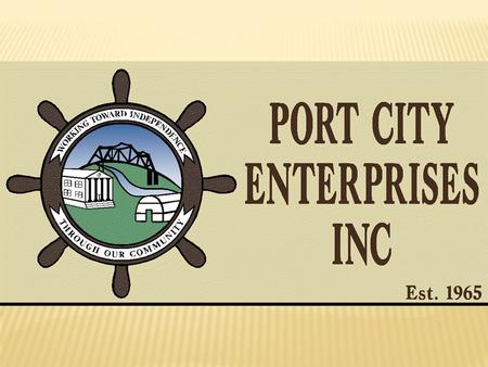 The mission of our Vocational Program is to enable persons with disabilities to work in a job of their choice with Port City Enterprises providing.