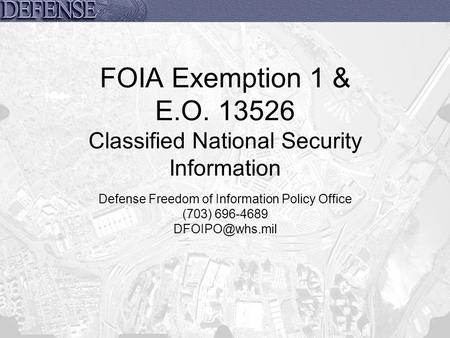 FOIA Exemption 1 & E.O Classified National Security Information