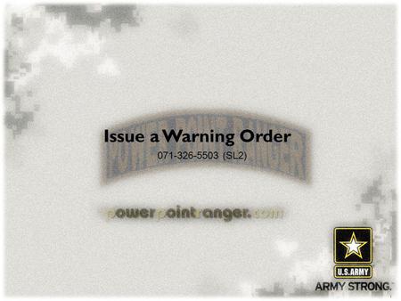 Issue a Warning Order 071-326-5503 (SL2).