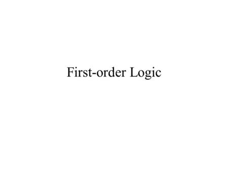 First-order Logic.