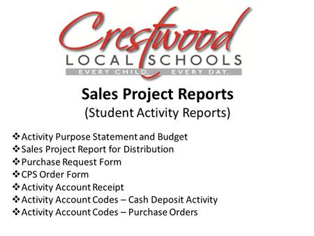 Sales Project Reports (Student Activity Reports) Activity Purpose Statement and Budget Sales Project Report for Distribution Purchase Request Form CPS.
