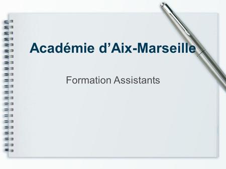 Académie dAix-Marseille Formation Assistants. French schools :Collège Four forms: 6ème, 5ème, 4ème, 3ème Age group: 11 to 14, 15 Final exam: Brevet des.