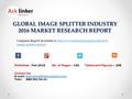 GLOBAL IMAGE SPLITTER INDUSTRY 2016 MARKET RESEARCH REPORT Published - Feb 2016 Complete Report  image-splitter-markethttp://www.asklinkerreports.com/2476-