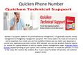 Quicken Phone Number Quicken is a popular platform for personal finance management. It is generally used for money management or budgetary management purposes.