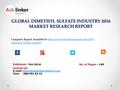 GLOBAL DIMETHYL SULFATE INDUSTRY 2016 MARKET RESEARCH REPORT Published - Feb 2016 Complete Report  dimethyl-sulfate-markethttp://www.asklinkerreports.com/2331-
