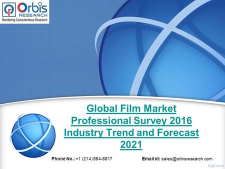Global Film Market Professional Survey 2016 Industry Trend and Forecast 2021 Phone No.: +1 (214) 884-6817  id: