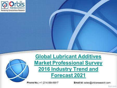 Global Lubricant Additives Market Professional Survey 2016 Industry Trend and Forecast 2021 Phone No.: +1 (214) 884-6817  id: