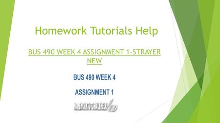 Homework Tutorials Help BUS 490 WEEK 4 ASSIGNMENT 1-STRAYER NEW.