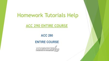 Homework Tutorials Help ACC 290 ENTIRE COURSE 