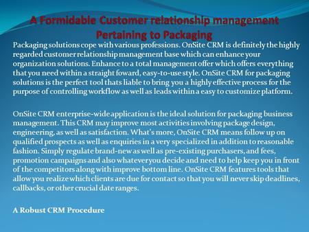 A Formidable Customer relationship management Pertaining to Packaging
