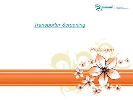 Page 1 Transporter Screening -Profacgen. Page 2 Transporters are a group of specialized membrane proteins that power the translocation of numerous substances,
