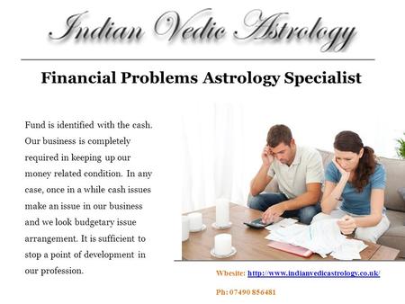 Wbesite:  Ph: 07490 856481 Financial Problems Astrology Specialist Fund is.