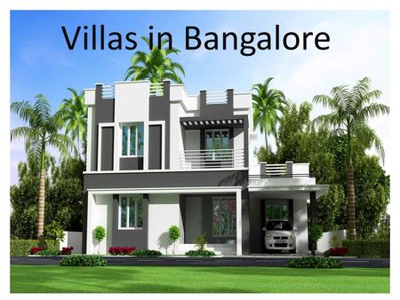 Villas in Bangalore. Searching to buy a property in silicon cities then Bangalore is the good place to buy. “Villas in Bangalore”Villas in Bangalore.