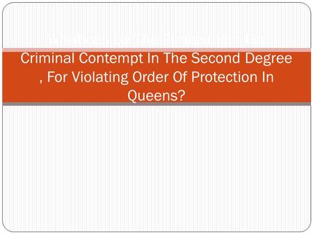 What Penalties Are There For Criminal Contempt In The Second Degree?
