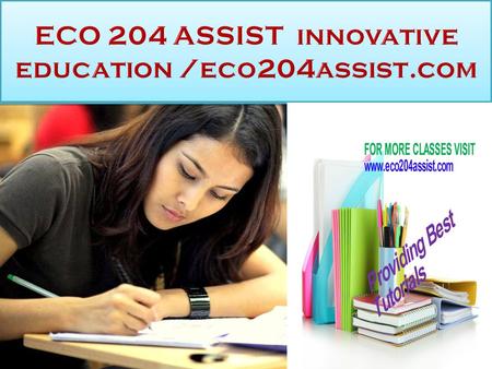 ECO 204 ASSIST innovative education ECO 204 Entire Course (Ash) FOR MORE CLASSES VISIT  Circular Flow Diagram. Explain how the circular.