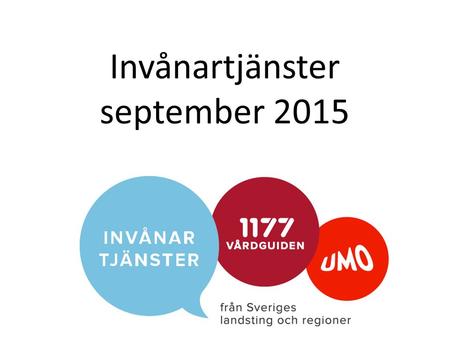 Invånartjänster september 2015. Statistik nyttjande av tjänster Nationellt September 2015.