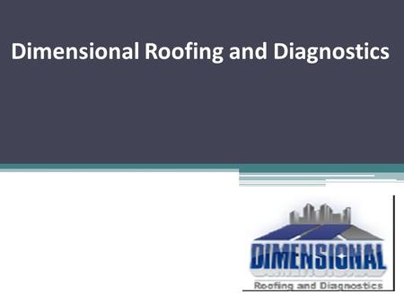 Dimensional Roofing and Diagnostics. Roofing companies in Austin can Fulfill all Rooftop needs for Your House, TX All types of roofing needs can be fulfill.