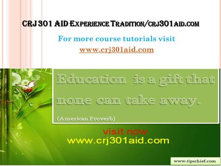 CRJ 301 AID E XPERIENCE T RADITION / CRJ 301 AID. COM For more course tutorials visit