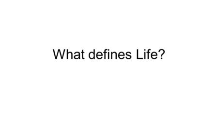 What defines Life?. The Study of Life 1. Living things are made of one or more cells.  Cells are the basic unit of structure and function in all living.